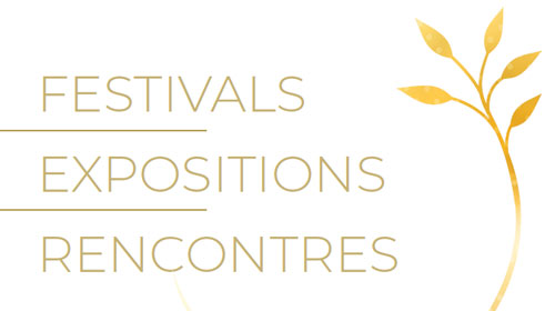 FESTIVALS, EXPOSITIONS, RENCONTRES