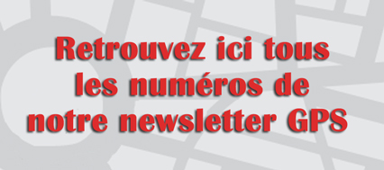 Consultez tous les numéros de notre newsletter GPS.